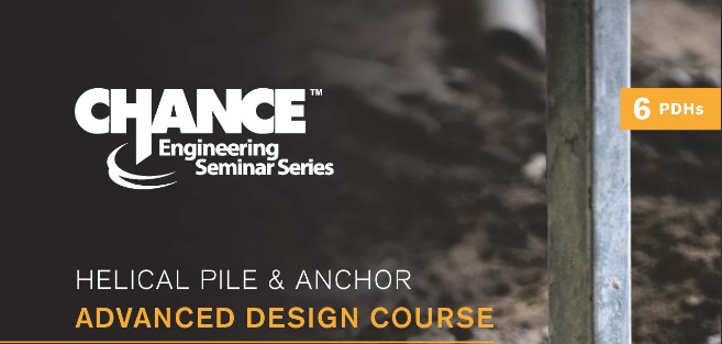 CHANCE® Helical Pile & Anchor Advanced Design Course at Southern California