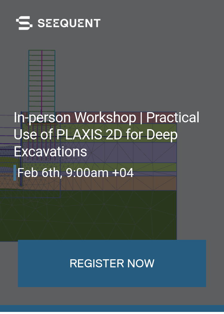 In-person Workshop | Practical Use of PLAXIS 2D for Deep Excavations