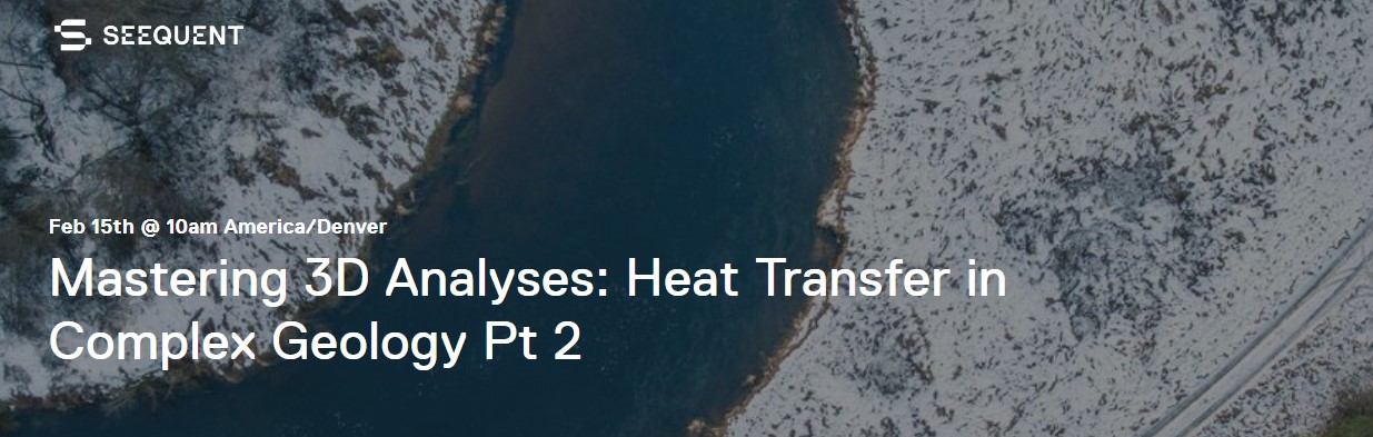 Mastering 3D Analyses: Heat Transfer in Complex Geology Pt. 2