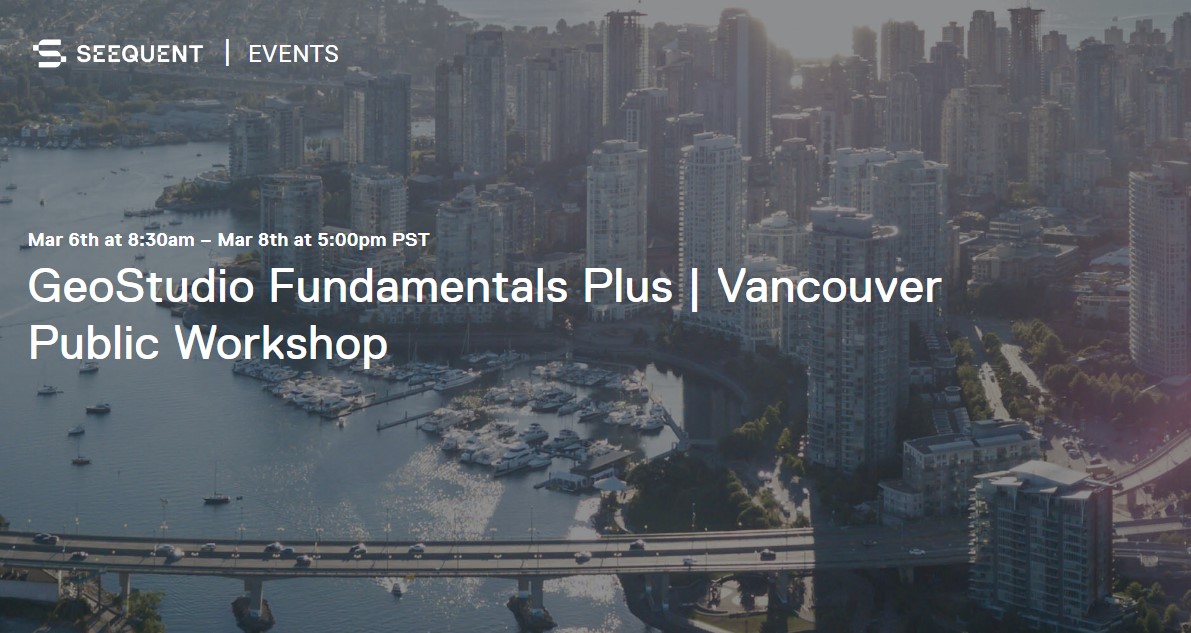 GeoStudio Fundamentals Plus | Vancouver Public Workshop