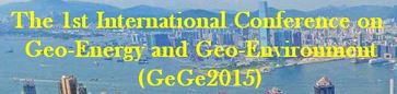 1st International Conference on Geo-Energy & Geo-Environment