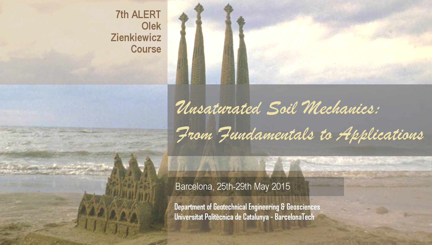 7th ALERT Olek Zienkiewicz Course - Unsaturated soil mechanics from fundamentals to applications