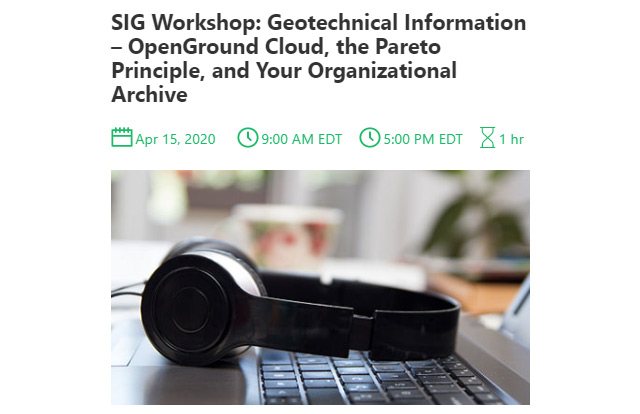 SIG Workshop: Geotechnical Information – OpenGround Cloud, the Pareto Principle, and Your Organizational Archive